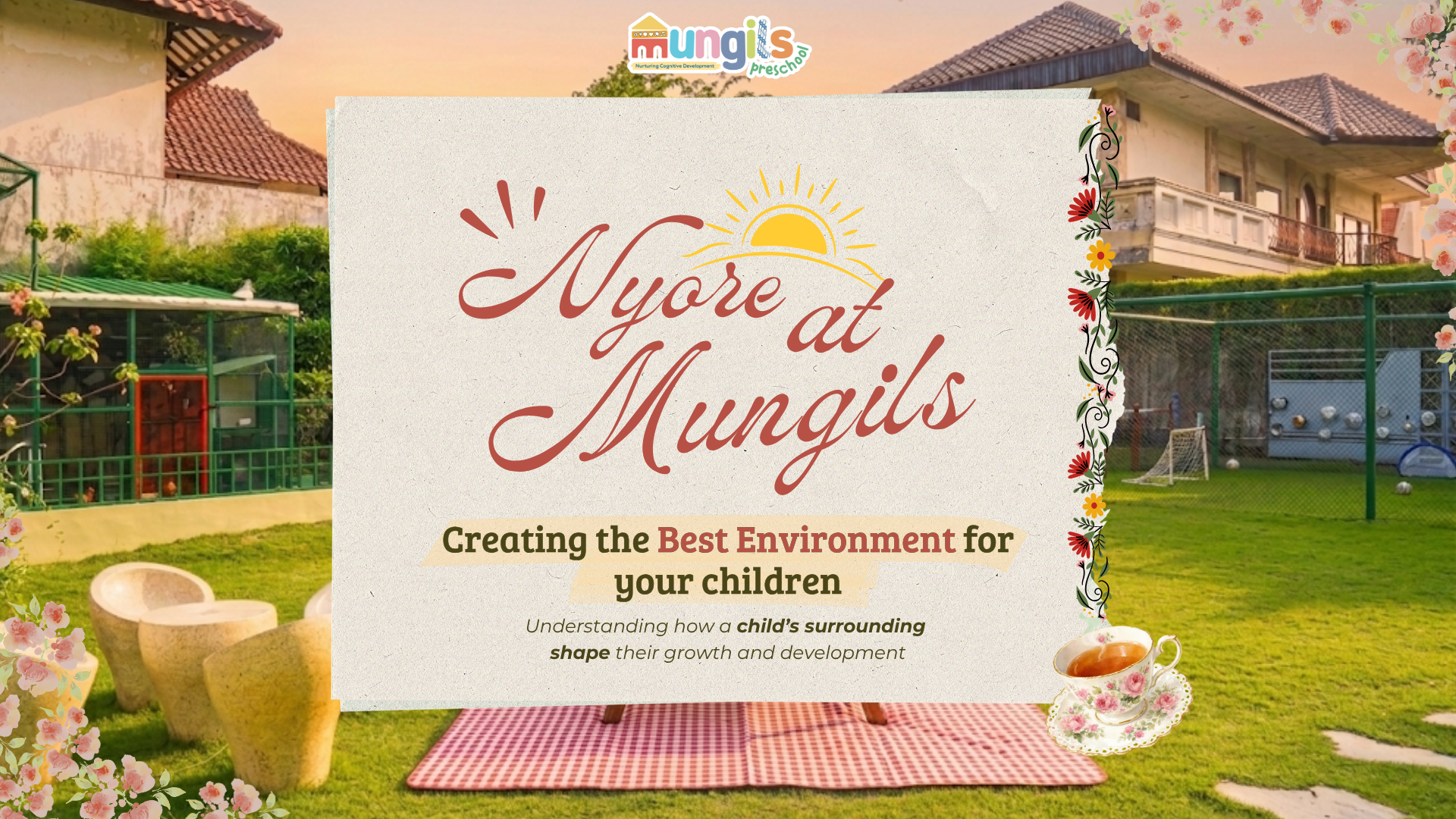 Nyore at Mungils : Creating the Best Environment for